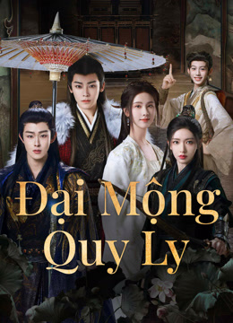 Đại Mộng Quy Ly (2024)