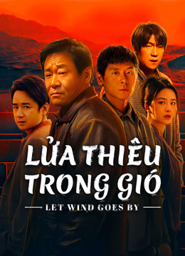 Lửa Thiêu Trong Gió (2024)